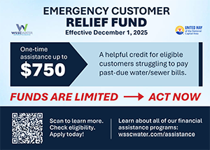 Emergency Customer Relief Fund, effective December 1, 2025. One-time assistance up to $750. A helpful credit for eligible customers struggling to pay past-due water/sewer bills. Funds are limited; act now! Learn about all of our financial assistance programs at wsscwater.com/assistance